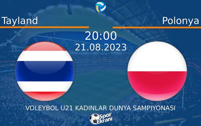 21 Ağustos 2023 Tayland vs Polonya maçı Hangi Kanalda Saat Kaçta Yayınlanacak? 21 Ağustos 2023 Tayland vs Polonya maçı Hangi Kanalda Saat Kaçta Yayınlanacak?