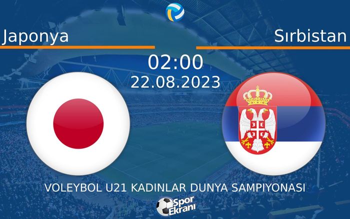 22 Ağustos 2023 Japonya vs Sırbistan maçı Hangi Kanalda Saat Kaçta Yayınlanacak? 22 Ağustos 2023 Japonya vs Sırbistan maçı Hangi Kanalda Saat Kaçta Yayınlanacak?