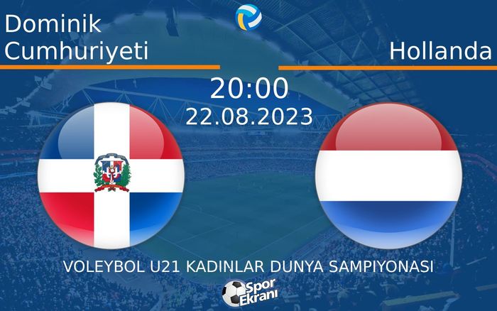 22 Ağustos 2023 Dominik Cumhuriyeti vs Hollanda maçı Hangi Kanalda Saat Kaçta Yayınlanacak? 22 Ağustos 2023 Dominik Cumhuriyeti vs Hollanda maçı Hangi Kanalda Saat Kaçta Yayınlanacak?