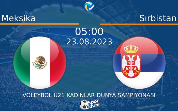 23 Ağustos 2023 Meksika vs Sırbistan maçı Hangi Kanalda Saat Kaçta Yayınlanacak? 23 Ağustos 2023 Meksika vs Sırbistan maçı Hangi Kanalda Saat Kaçta Yayınlanacak?