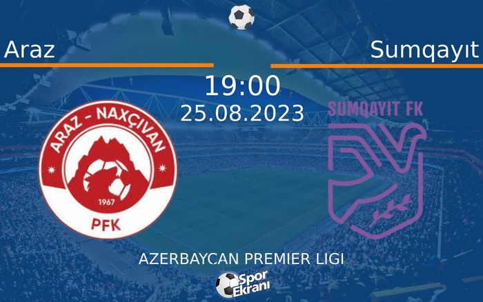 25 Ağustos 2023 Araz vs Sumqayıt maçı Hangi Kanalda Saat Kaçta Yayınlanacak? 25 Ağustos 2023 Araz vs Sumqayıt maçı Hangi Kanalda Saat Kaçta Yayınlanacak?