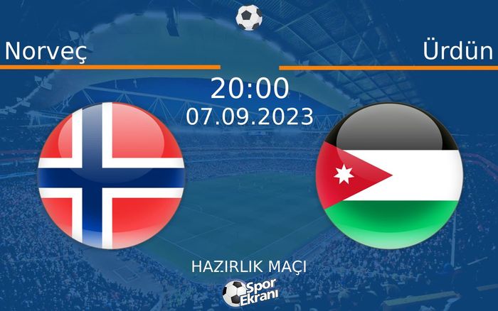 07 Eylül 2023 Norveç vs Ürdün maçı Hangi Kanalda Saat Kaçta Yayınlanacak? 07 Eylül 2023 Norveç vs Ürdün maçı Hangi Kanalda Saat Kaçta Yayınlanacak?