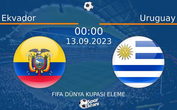 13 Eylül 2023 Ekvador vs Uruguay maçı Hangi Kanalda Saat Kaçta Yayınlanacak? 13 Eylül 2023 Ekvador vs Uruguay maçı Hangi Kanalda Saat Kaçta Yayınlanacak?