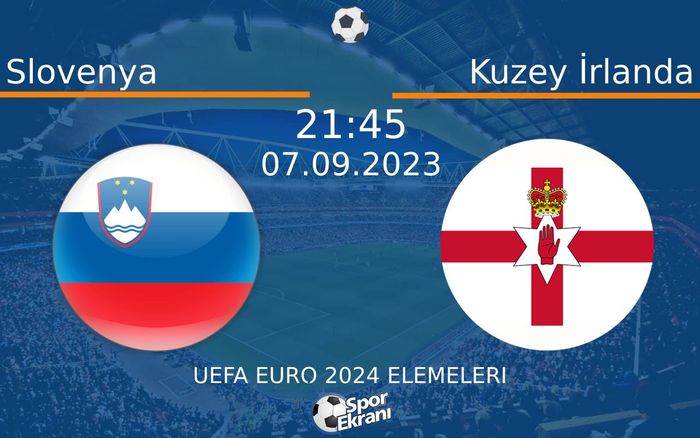 07 Eylül 2023 Slovenya vs Kuzey İrlanda maçı Hangi Kanalda Saat Kaçta Yayınlanacak? 07 Eylül 2023 Slovenya vs Kuzey İrlanda maçı Hangi Kanalda Saat Kaçta Yayınlanacak?