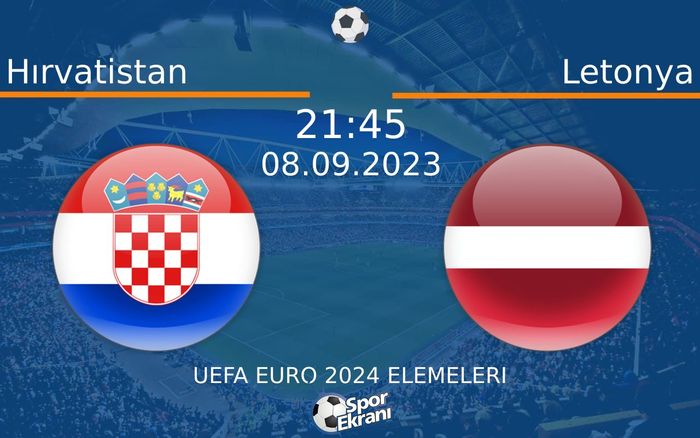 08 Eylül 2023 Hırvatistan vs Letonya maçı Hangi Kanalda Saat Kaçta Yayınlanacak?