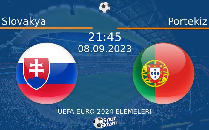 08 Eylül 2023 Slovakya vs Portekiz maçı Hangi Kanalda Saat Kaçta Yayınlanacak?