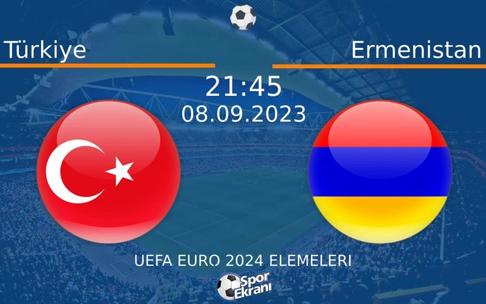 08 Eylül 2023 Türkiye vs Ermenistan maçı Hangi Kanalda Saat Kaçta Yayınlanacak? 08 Eylül 2023 Türkiye vs Ermenistan maçı Hangi Kanalda Saat Kaçta Yayınlanacak?