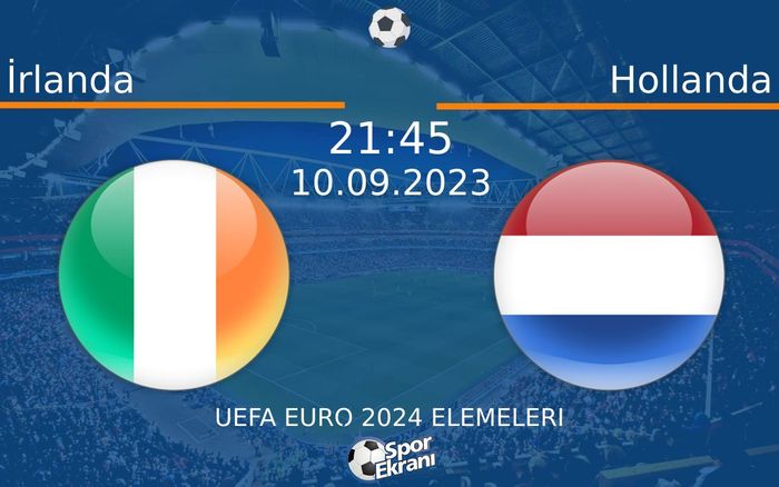 10 Eylül 2023 İrlanda vs Hollanda maçı Hangi Kanalda Saat Kaçta Yayınlanacak? 10 Eylül 2023 İrlanda vs Hollanda maçı Hangi Kanalda Saat Kaçta Yayınlanacak?