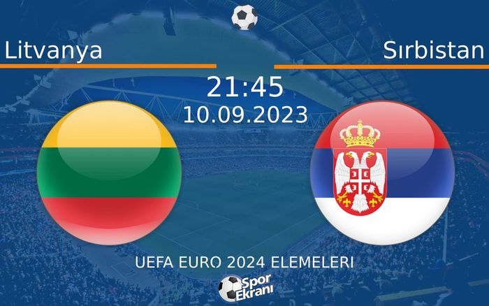 10 Eylül 2023 Litvanya vs Sırbistan maçı Hangi Kanalda Saat Kaçta Yayınlanacak? 10 Eylül 2023 Litvanya vs Sırbistan maçı Hangi Kanalda Saat Kaçta Yayınlanacak?