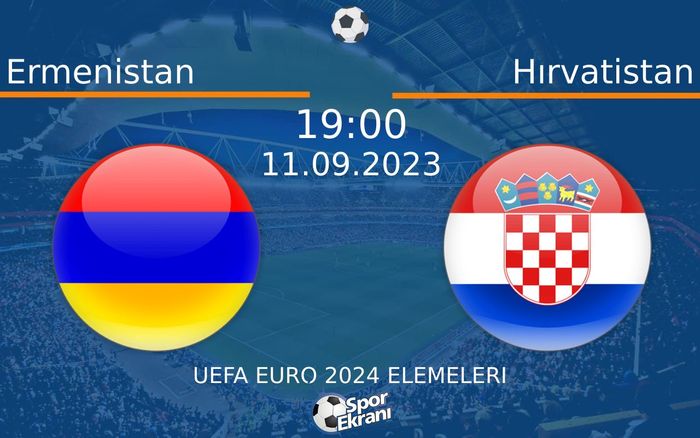 11 Eylül 2023 Ermenistan vs Hırvatistan maçı Hangi Kanalda Saat Kaçta Yayınlanacak? 11 Eylül 2023 Ermenistan vs Hırvatistan maçı Hangi Kanalda Saat Kaçta Yayınlanacak?