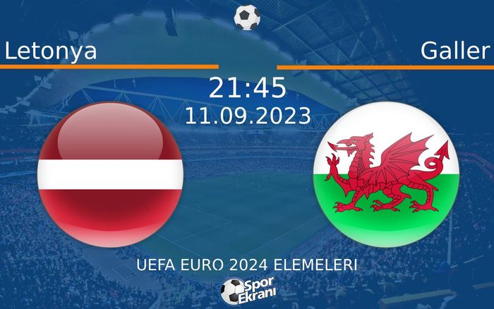 11 Eylül 2023 Letonya vs Galler maçı Hangi Kanalda Saat Kaçta Yayınlanacak? 11 Eylül 2023 Letonya vs Galler maçı Hangi Kanalda Saat Kaçta Yayınlanacak?