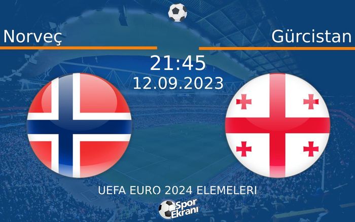 12 Eylül 2023 Norveç vs Gürcistan maçı Hangi Kanalda Saat Kaçta Yayınlanacak? 12 Eylül 2023 Norveç vs Gürcistan maçı Hangi Kanalda Saat Kaçta Yayınlanacak?