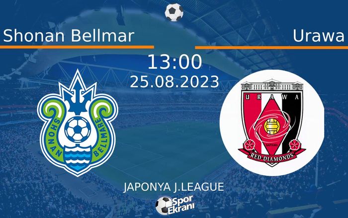 25 Ağustos 2023 Shonan Bellmar vs Urawa maçı Hangi Kanalda Saat Kaçta Yayınlanacak? 25 Ağustos 2023 Shonan Bellmar vs Urawa maçı Hangi Kanalda Saat Kaçta Yayınlanacak?