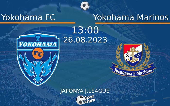 26 Ağustos 2023 Yokohama FC vs Yokohama Marinos maçı Hangi Kanalda Saat Kaçta Yayınlanacak? 26 Ağustos 2023 Yokohama FC vs Yokohama Marinos maçı Hangi Kanalda Saat Kaçta Yayınlanacak?