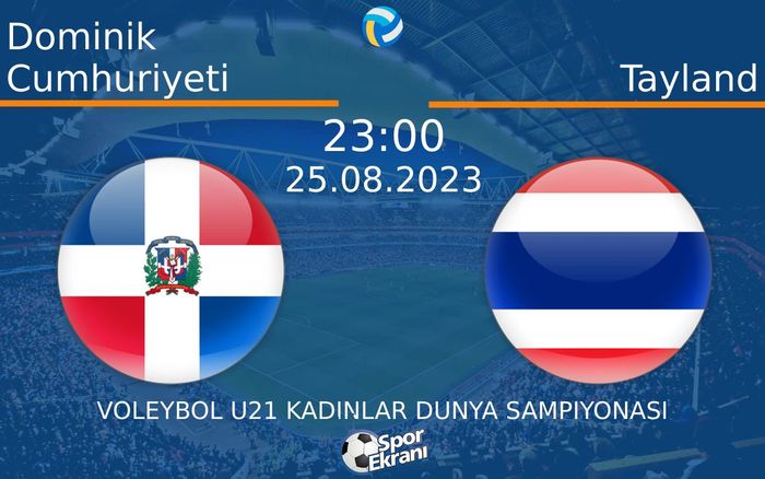 25 Ağustos 2023 Dominik Cumhuriyeti vs Tayland maçı Hangi Kanalda Saat Kaçta Yayınlanacak? 25 Ağustos 2023 Dominik Cumhuriyeti vs Tayland maçı Hangi Kanalda Saat Kaçta Yayınlanacak?