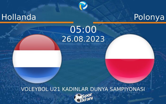 26 Ağustos 2023 Hollanda vs Polonya maçı Hangi Kanalda Saat Kaçta Yayınlanacak? 26 Ağustos 2023 Hollanda vs Polonya maçı Hangi Kanalda Saat Kaçta Yayınlanacak?