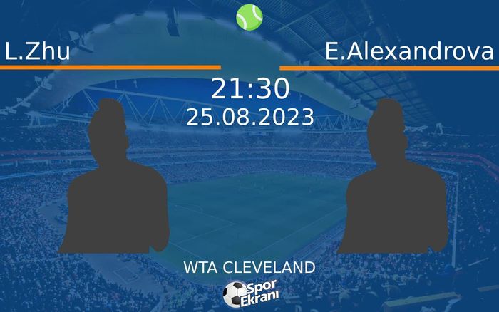 25 Ağustos 2023 L.Zhu vs E.Alexandrova maçı Hangi Kanalda Saat Kaçta Yayınlanacak? 25 Ağustos 2023 L.Zhu vs E.Alexandrova maçı Hangi Kanalda Saat Kaçta Yayınlanacak?