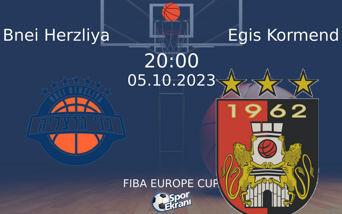 05 Ekim 2023 Bnei Herzliya vs Egis Kormend maçı Hangi Kanalda Saat Kaçta Yayınlanacak? 05 Ekim 2023 Bnei Herzliya vs Egis Kormend maçı Hangi Kanalda Saat Kaçta Yayınlanacak?