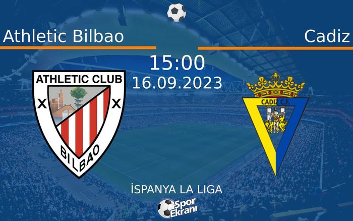16 Eylül 2023 Athletic Bilbao vs Cadiz maçı Hangi Kanalda Saat Kaçta Yayınlanacak? 16 Eylül 2023 Athletic Bilbao vs Cadiz maçı Hangi Kanalda Saat Kaçta Yayınlanacak?