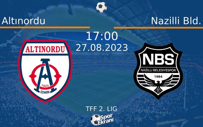 27 Ağustos 2023 Altınordu vs Nazilli Bld. maçı Hangi Kanalda Saat Kaçta Yayınlanacak? 27 Ağustos 2023 Altınordu vs Nazilli Bld. maçı Hangi Kanalda Saat Kaçta Yayınlanacak?