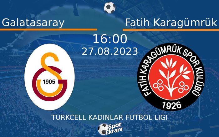 27 Ağustos 2023 Galatasaray vs Fatih Karagümrük maçı Hangi Kanalda Saat Kaçta Yayınlanacak? 27 Ağustos 2023 Galatasaray vs Fatih Karagümrük maçı Hangi Kanalda Saat Kaçta Yayınlanacak?