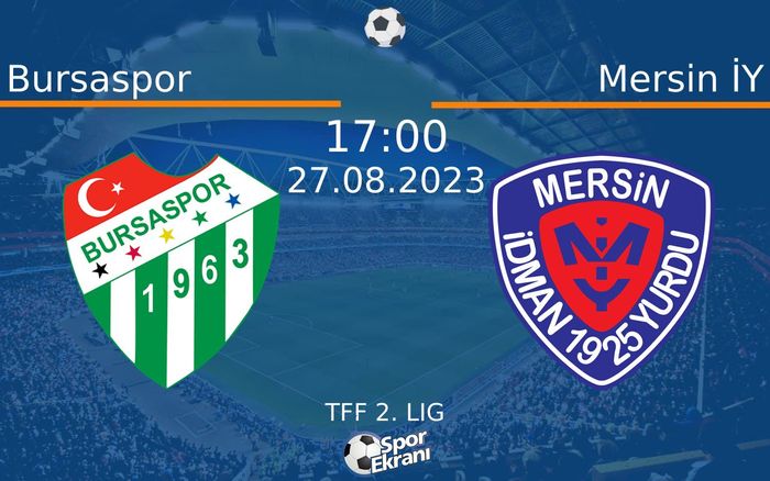 27 Ağustos 2023 Bursaspor vs Mersin İY maçı Hangi Kanalda Saat Kaçta Yayınlanacak? 27 Ağustos 2023 Bursaspor vs Mersin İY maçı Hangi Kanalda Saat Kaçta Yayınlanacak?