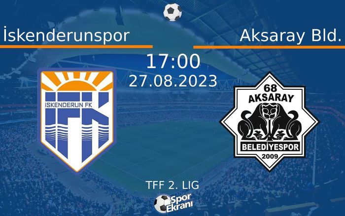 27 Ağustos 2023 İskenderunspor vs Aksaray Bld. maçı Hangi Kanalda Saat Kaçta Yayınlanacak? 27 Ağustos 2023 İskenderunspor vs Aksaray Bld. maçı Hangi Kanalda Saat Kaçta Yayınlanacak?
