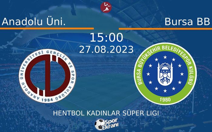 27 Ağustos 2023 Anadolu Üni. vs Bursa BB maçı Hangi Kanalda Saat Kaçta Yayınlanacak? 27 Ağustos 2023 Anadolu Üni. vs Bursa BB maçı Hangi Kanalda Saat Kaçta Yayınlanacak?