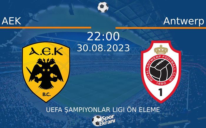 30 Ağustos 2023 AEK vs Antwerp maçı Hangi Kanalda Saat Kaçta Yayınlanacak? 30 Ağustos 2023 AEK vs Antwerp maçı Hangi Kanalda Saat Kaçta Yayınlanacak?