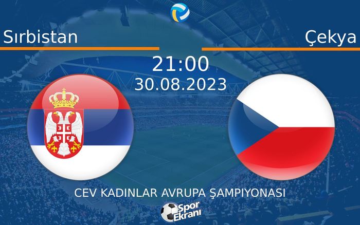 30 Ağustos 2023 Sırbistan vs Çekya maçı Hangi Kanalda Saat Kaçta Yayınlanacak? 30 Ağustos 2023 Sırbistan vs Çekya maçı Hangi Kanalda Saat Kaçta Yayınlanacak?
