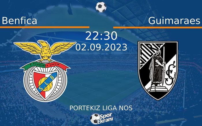 02 Eylül 2023 Benfica vs Guimaraes maçı Hangi Kanalda Saat Kaçta Yayınlanacak? 02 Eylül 2023 Benfica vs Guimaraes maçı Hangi Kanalda Saat Kaçta Yayınlanacak?