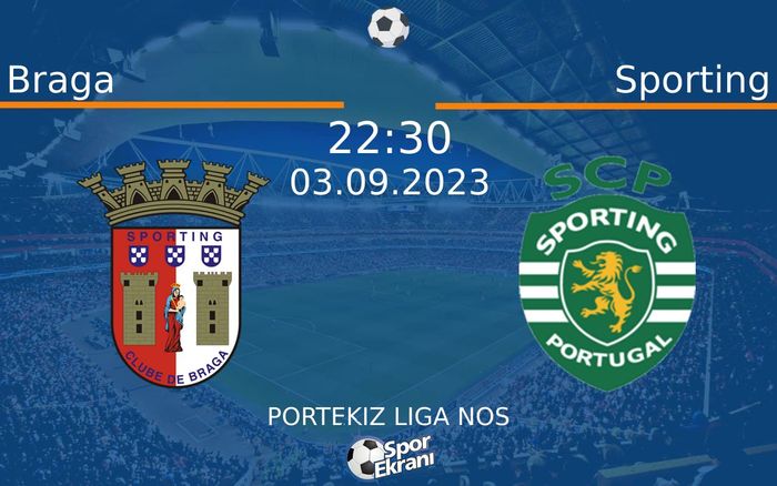 03 Eylül 2023 Braga vs Sporting maçı Hangi Kanalda Saat Kaçta Yayınlanacak? 03 Eylül 2023 Braga vs Sporting maçı Hangi Kanalda Saat Kaçta Yayınlanacak?
