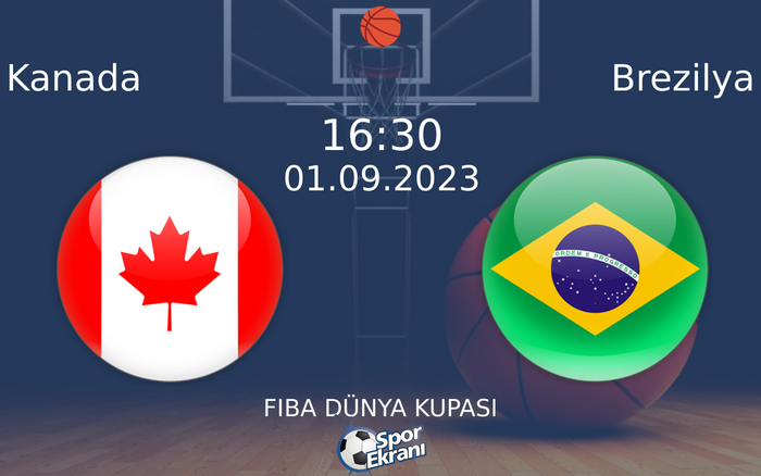 01 Eylül 2023 Kanada vs Brezilya maçı Hangi Kanalda Saat Kaçta Yayınlanacak? 01 Eylül 2023 Kanada vs Brezilya maçı Hangi Kanalda Saat Kaçta Yayınlanacak?