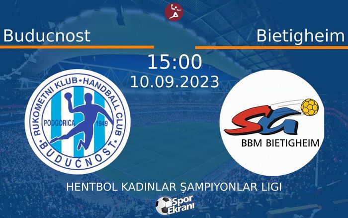 10 Eylül 2023 Buducnost vs Bietigheim maçı Hangi Kanalda Saat Kaçta Yayınlanacak? 10 Eylül 2023 Buducnost vs Bietigheim maçı Hangi Kanalda Saat Kaçta Yayınlanacak?