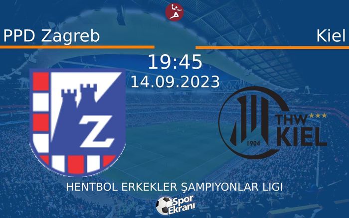 14 Eylül 2023 PPD Zagreb vs Kiel maçı Hangi Kanalda Saat Kaçta Yayınlanacak? 14 Eylül 2023 PPD Zagreb vs Kiel maçı Hangi Kanalda Saat Kaçta Yayınlanacak?