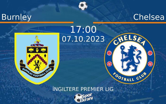 07 Ekim 2023 Burnley vs Chelsea maçı Hangi Kanalda Saat Kaçta Yayınlanacak? 07 Ekim 2023 Burnley vs Chelsea maçı Hangi Kanalda Saat Kaçta Yayınlanacak?