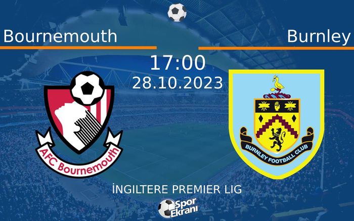 28 Ekim 2023 Bournemouth vs Burnley maçı Hangi Kanalda Saat Kaçta Yayınlanacak? 28 Ekim 2023 Bournemouth vs Burnley maçı Hangi Kanalda Saat Kaçta Yayınlanacak?