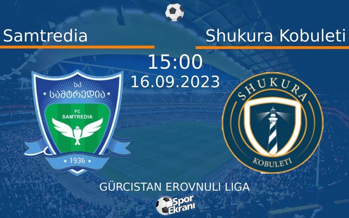 16 Eylül 2023 Samtredia vs Shukura Kobuleti maçı Hangi Kanalda Saat Kaçta Yayınlanacak? 16 Eylül 2023 Samtredia vs Shukura Kobuleti maçı Hangi Kanalda Saat Kaçta Yayınlanacak?