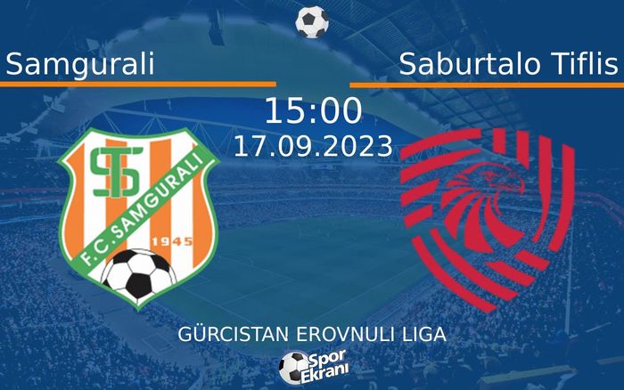 17 Eylül 2023 Samgurali vs Saburtalo Tiflis maçı Hangi Kanalda Saat Kaçta Yayınlanacak? 17 Eylül 2023 Samgurali vs Saburtalo Tiflis maçı Hangi Kanalda Saat Kaçta Yayınlanacak?