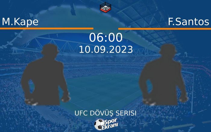 10 Eylül 2023 M.Kape vs F.Santos maçı Hangi Kanalda Saat Kaçta Yayınlanacak? 10 Eylül 2023 M.Kape vs F.Santos maçı Hangi Kanalda Saat Kaçta Yayınlanacak?