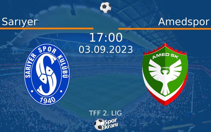 03 Eylül 2023 Sarıyer vs Amedspor maçı Hangi Kanalda Saat Kaçta Yayınlanacak? 03 Eylül 2023 Sarıyer vs Amedspor maçı Hangi Kanalda Saat Kaçta Yayınlanacak?