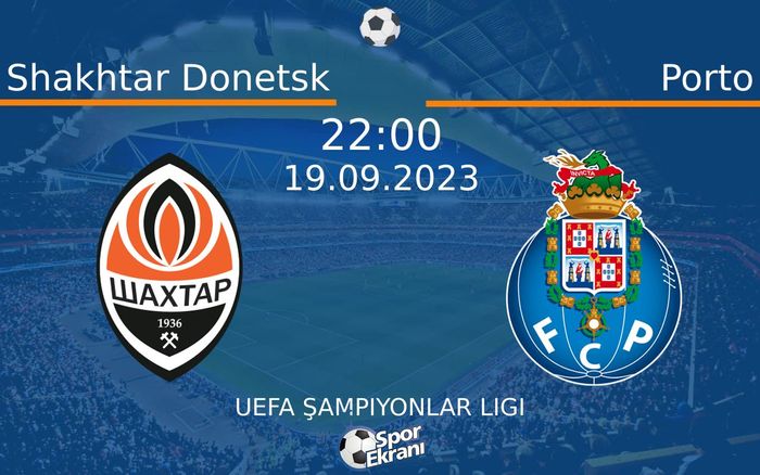 19 Eylül 2023 Shakhtar Donetsk vs Porto maçı Hangi Kanalda Saat Kaçta Yayınlanacak? 19 Eylül 2023 Shakhtar Donetsk vs Porto maçı Hangi Kanalda Saat Kaçta Yayınlanacak?