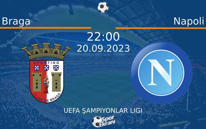20 Eylül 2023 Braga vs Napoli maçı Hangi Kanalda Saat Kaçta Yayınlanacak? 20 Eylül 2023 Braga vs Napoli maçı Hangi Kanalda Saat Kaçta Yayınlanacak?