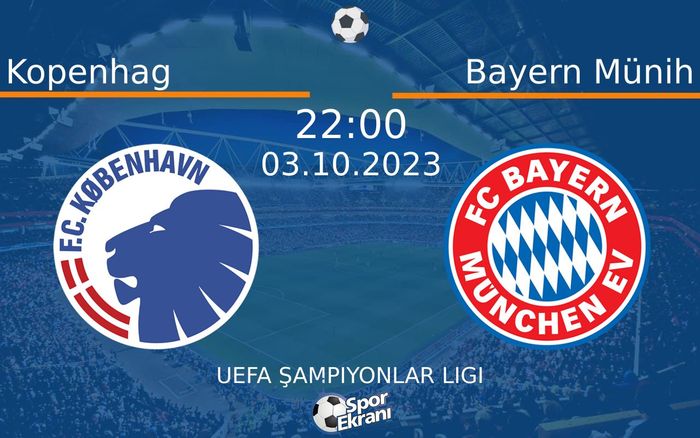 03 Ekim 2023 Kopenhag vs Bayern Münih maçı Hangi Kanalda Saat Kaçta Yayınlanacak? 03 Ekim 2023 Kopenhag vs Bayern Münih maçı Hangi Kanalda Saat Kaçta Yayınlanacak?
