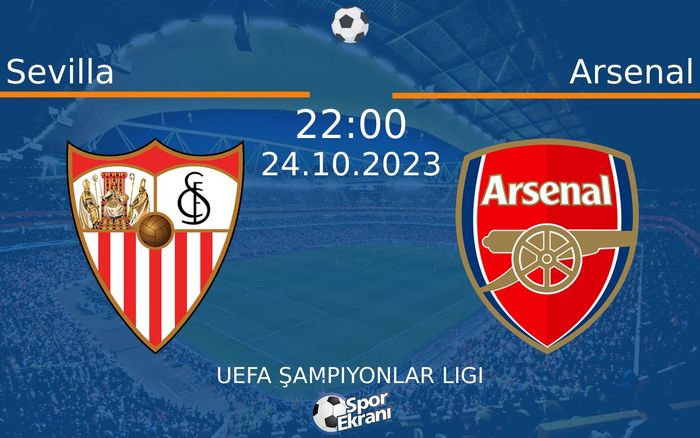 24 Ekim 2023 Sevilla vs Arsenal maçı Hangi Kanalda Saat Kaçta Yayınlanacak? 24 Ekim 2023 Sevilla vs Arsenal maçı Hangi Kanalda Saat Kaçta Yayınlanacak?