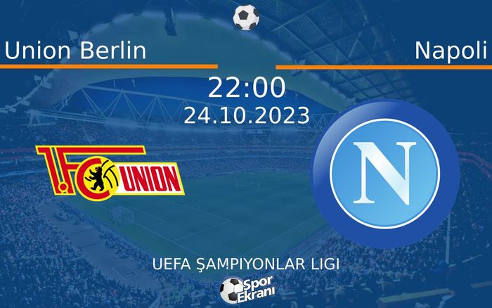 24 Ekim 2023 Union Berlin vs Napoli maçı Hangi Kanalda Saat Kaçta Yayınlanacak? 24 Ekim 2023 Union Berlin vs Napoli maçı Hangi Kanalda Saat Kaçta Yayınlanacak?