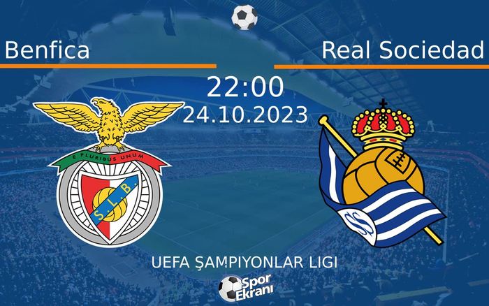 24 Ekim 2023 Benfica vs Real Sociedad maçı Hangi Kanalda Saat Kaçta Yayınlanacak? 24 Ekim 2023 Benfica vs Real Sociedad maçı Hangi Kanalda Saat Kaçta Yayınlanacak?