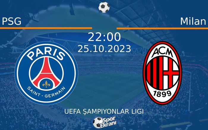 25 Ekim 2023 PSG vs Milan maçı Hangi Kanalda Saat Kaçta Yayınlanacak? 25 Ekim 2023 PSG vs Milan maçı Hangi Kanalda Saat Kaçta Yayınlanacak?