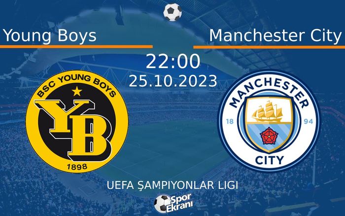 25 Ekim 2023 Young Boys vs Manchester City maçı Hangi Kanalda Saat Kaçta Yayınlanacak? 25 Ekim 2023 Young Boys vs Manchester City maçı Hangi Kanalda Saat Kaçta Yayınlanacak?