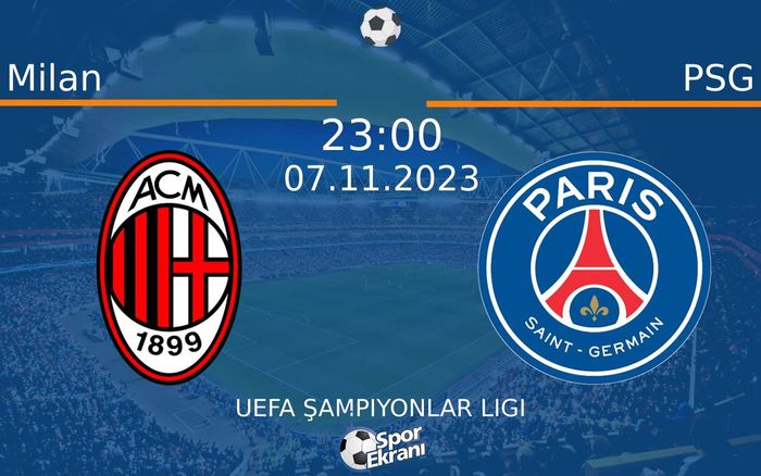 07 Kasım 2023 Milan vs PSG maçı Hangi Kanalda Saat Kaçta Yayınlanacak? 07 Kasım 2023 Milan vs PSG maçı Hangi Kanalda Saat Kaçta Yayınlanacak?
